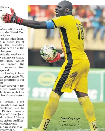  ?? / ISMAIL KEZAALA/ BACKPAGEPI­X ?? Denis Onyango.