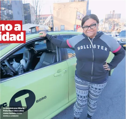  ?? FOTOS: MARIELA LOMBARD ?? La dominicana Hilaria Peña lleva cinco años como taxista.