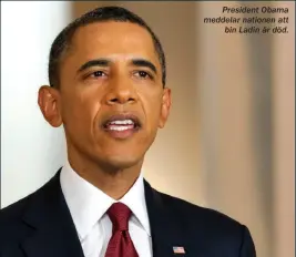  ??  ?? President Obama meddelar nationen att bin Ladin är död.