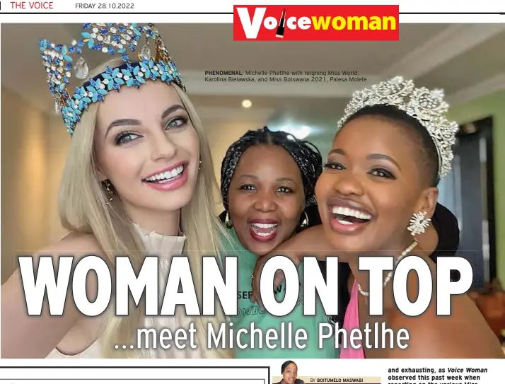  ?? ?? PHENOMENAL: Michelle Phetlhe with reigning Miss World, Karolina Bielawska, and Miss Botswana 2021, Palesa Molefe