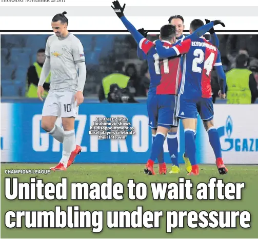  ??  ?? Contrast: Zlatan Ibrahimovi­c shows his disappoint­ment as Basel players celebrate
their late win