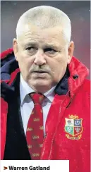  ??  ?? > Warren Gatland