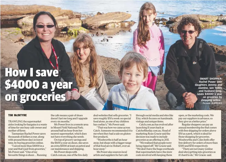  ??  ?? SMART SHOPPER: Rachel Power with daughters Jemma and Jasmine, son Teddy and husband Greg, saves $4000 a year on groceries by shopping online. Picture: SUPPLIED