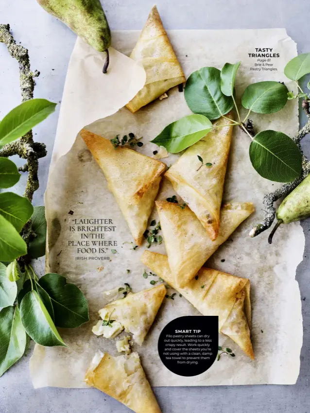  ?? ?? TASTY TRIANGLES Page 81
Brie & Pear Pastry Triangles.