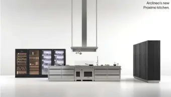  ?? ?? Arclinea's new Proxima kitchen.