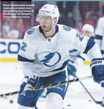  ?? PHOTO PIERRE-PAUL POULIN ?? Kevin Shattenkir­k ressent moins de pression avec le Lightning que lorsqu’il jouait pour les Rangers.