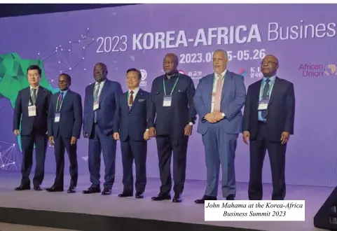  ?? ?? John Mahama at the Korea-Africa Business Summit 2023