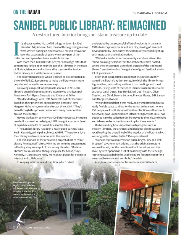  ??  ?? The renovated Sanibel Public Library updates the 24-year-old structure, bringing it into the 21st century and creating a more open and airy feel.