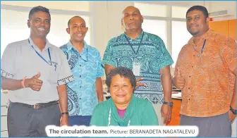  ?? Picture: BERANADETA NAGATALEVU ?? The circulatio­n team.