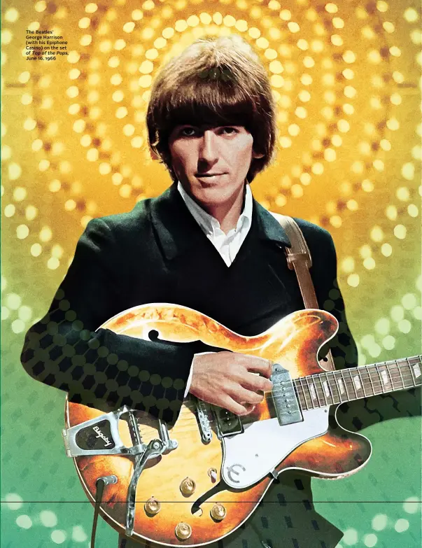  ??  ?? The Beatles’ George Harrison (with his Epiphone Casino) on the set of Top of the Pops, June 16, 1966