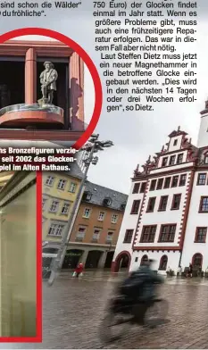  ?? ?? Sechs Bronzefigu­ren verzieren seit 2002 das Glockenspi­el im Alten Rathaus.