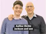  ??  ?? Author Richie Jackson and son