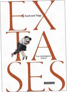  ??  ?? EXTASES VOL. 2 Jean-Louis Tripp Éd. Casterman