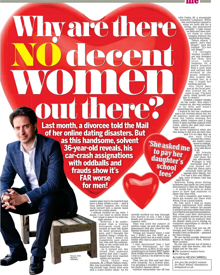  ??  ?? Are you the perfect woman for Paul? Email: blinddate@ dailymail.co.uk