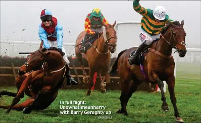  ?? SPORTSFILE ?? In full flight: Unowhatime­anharry with Barry Geraghty up