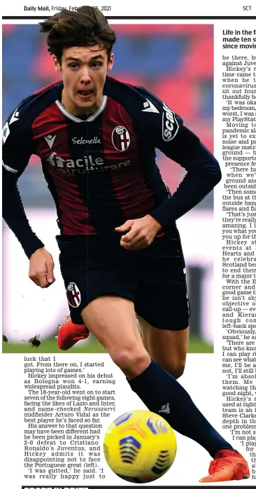  ??  ?? Life in the fast lane: Hickey has made ten starts for Bologna since moving there last year