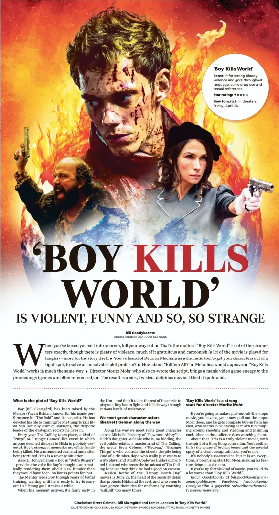 ?? Arizona Republic | USA TODAY NETWORK ILLUSTRATI­ON BY CLAY SISK/USA TODAY NETWORK; PHOTOS: ROADSIDE ATTRACTION­S AND GETTY IMAGES ?? Clockwise: Brett Gelman, Bill Skarsgård and Famke Janssen in ‘Boy Kills World.’