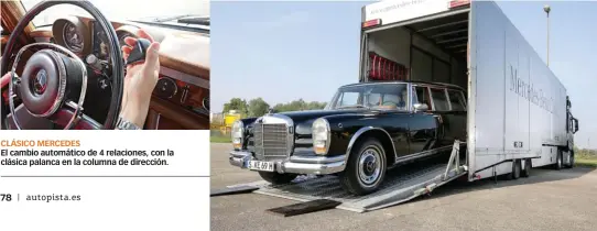  ??  ?? CLÁSICO MERCEDES El cambio automático de 4 relaciones, con la clásica palanca en la columna de dirección. TRANSPORTE El Mercedes 600 durmió en las instalacio­nes de la marca. Al día siguiente nos lo trajeron en un enorme camión hasta el aeropuerto de...