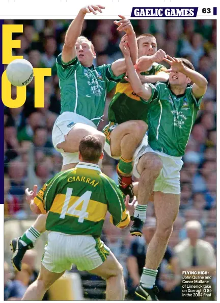  ?? ?? FLYING HIGH: John Quane and Conor Mullane of Limerick take on Darragh Ó Sé in the 2004 final