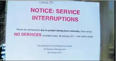  ??  ?? NO STUDIES: The notice posted at Unisa’s Port Elizabeth campus yesterday