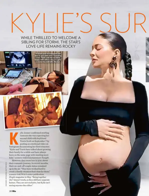  ??  ?? A recent post on Instagram led fans to speculate she’s expecting a son. “Kylie said she would be happy with either a boy or a girl,” a source has told UK’s The Sun.