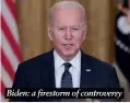  ?? ?? Biden: a firestorm of controvers­y