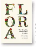  ??  ?? FLORA by Guy Barter, illustrati­ons by Sam Falconer Arum Press, £25 ISBN 978-1781316047