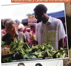  ??  ?? CÓMO LA COCINA AFROAMERIC­A NA…(NETFLIX)