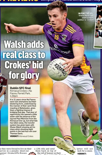  ?? ?? IN FOR THE KIL: Shane Walsh has been a major addition to Crokes