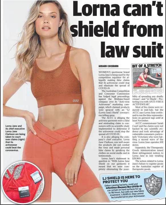  ??  ?? Lorna Jane and its chief executive Lorna Jane Clarkson are being taken to court over claims (right) that its activewear could beat the coronaviru­s.