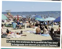  ?? ?? Cet été, des analyses de la qualité de l’eau pour la baignade ont donné une cote B (bonne).