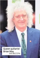  ?? IAN WEST/PA ?? Queen guitarist Brian May