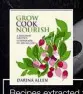  ??  ?? Recipes extracted from Grow, Cook, Nourish by Darina Allen (£30, Kyle Books)