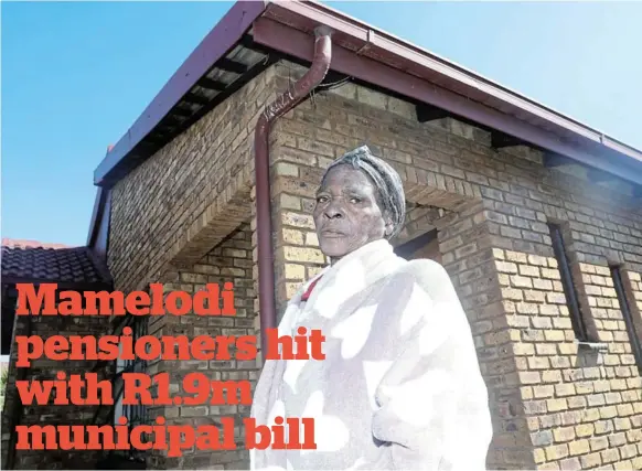  ?? / VELI NHLAPO ?? Mamelodi West resident, 69-year-old Dumishi Masemola owes the Tshwane metro more than R1m.