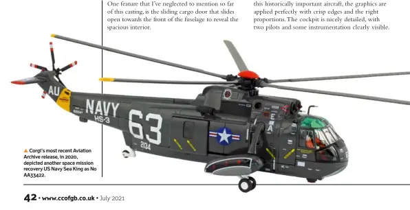  ??  ?? ▲ Corgi’s most recent Aviation Archive release, in 2020, depicted another space mission recovery US Navy Sea King as No AA33422.