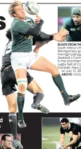  ??  ?? BLASTS FROM THE PAST: South Africa’s Percy Montgomery goes up for the high ball against New Zealand’s Conrad Smith in the 2nd internatio­nal rugby Test at Carisbrook, Dunedin, New Zealand, on July 12, 2008. ABOVE: Victor Matfield