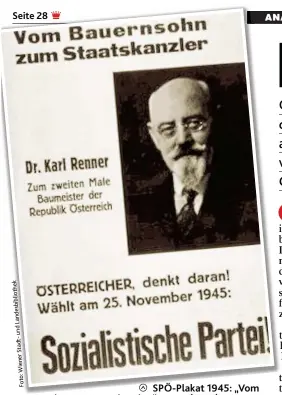  ??  ?? SPÖ- Plakat 1945: „ Vom Bauernsohn zum Staatskanz­ler.“Unten ( 1920): Wer keine Steuerlast will, muss Christlich­sozial wählen.