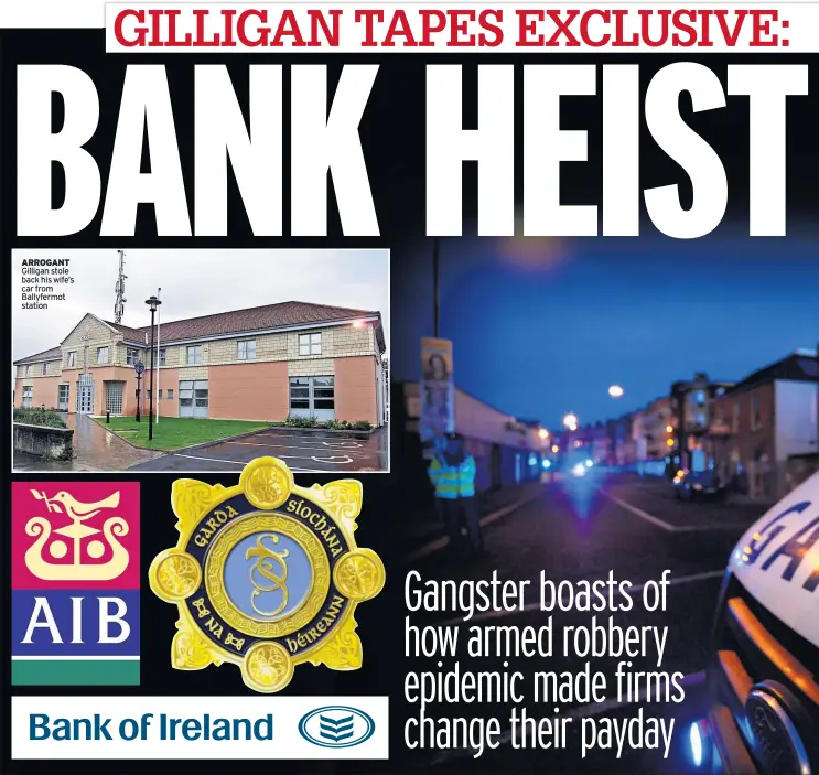  ??  ?? ARROGANT Gilligan stole back his wife’s car from Ballyfermo­t station