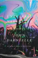  ??  ?? Universal Harvester By John Darnielle (Farrar, Straus and Giroux; 214 pages; $25)