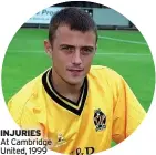  ?? ?? INJURIES
At Cambridge United, 1999