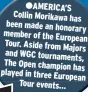  ?? ?? ●AMERICA’S Collin Morikawa has been made an honorary member of the European Tour. Aside from Majors and WGC tournament­s, The Open champion has played in three European Tour events…