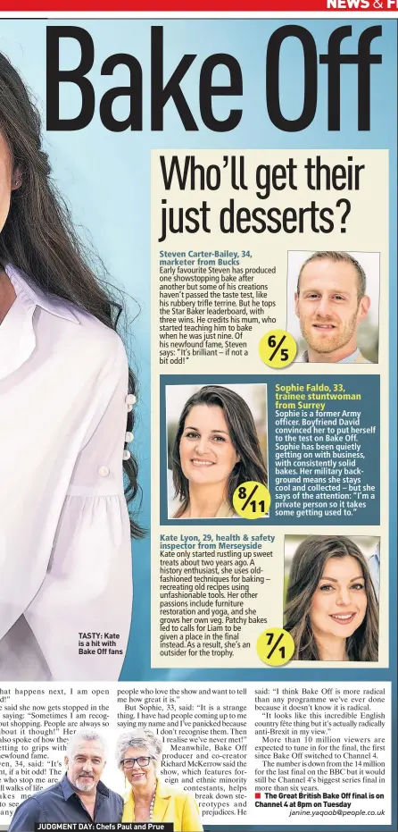  ??  ?? TASTY: Kate is a hit with Bake Off fans JUDGMENT DAY: Chefs Paul and Prue