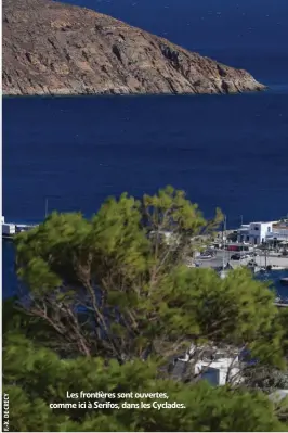  ??  ?? Les frontières sont ouvertes, comme ici à Serifos, dans les Cyclades.