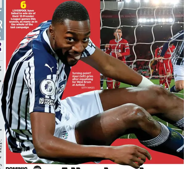  ?? GETTY IMAGES ?? Turning point? Ajayi (left) grins after equalising for West Brom at Anfield