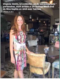  ?? (Photo K.W.) ?? Virginie Voirin, ici à L’Atelier, un de ses restaurant­s partenaire­s, était arrivée e du Startup Week-End de Nice-Sophia en  avec Yakhwa.
