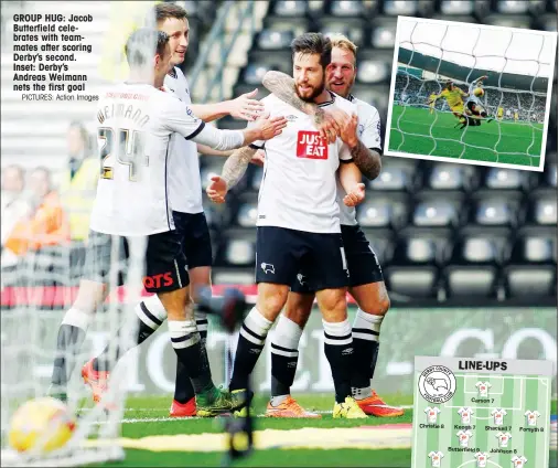  ?? PICTURES: Action Images ?? GROUP HUG: Jacob Butterfiel­d celebrates with teammates after scoring Derby’s second. Inset: Derby’s Andreas Weimann nets the first goal