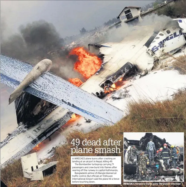  ??  ?? RESCUE Emergency teams scour the plane’s wreckage