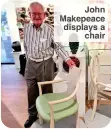  ?? ?? John Makepeace displays a
chair