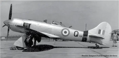  ??  ?? Hawker Tempest II of the Indian Air Force