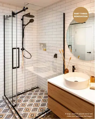  ??  ?? A large, carefully placed mirror will
make your bathroom feel bigger.